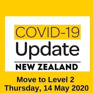 UPDATE - NZ Move To Level 2 - Thursday, 14 May 2020